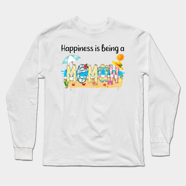 Happiness Is Being A Memaw Summer Beach Happy Mother's Day Long Sleeve T-Shirt by KIMIKA